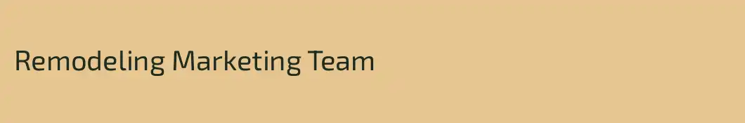 Remodeling Marketing Team